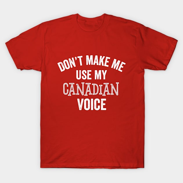 Canadian Voice Funny Accent Canada Gift T-Shirt by HuntTreasures